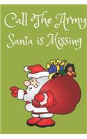 Call The Army Santa Is Missing