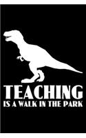 Teaching Is A Walk In The Park: Lined A5 Notebook for Teachers
