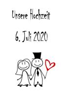 Unsere Hochzeit - 6. Juli 2020: Hochzeitsplaner, Weddingplaner, Hochzeitscheckliste, Jahrestag, Hochzeitsdatum - Individuelles Geschenk für Braut, Trauzeugen, Trauzeugin und Brautp