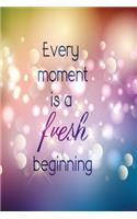 Notizbuch Every moment is a fresh beginning: Motivierendes Notizbuch modernes und auffälliges Notizbuch kariert 120 karierte Seiten Din A5 perfekt als Notizheft, Tagebuch und Journal Geschenk f