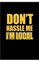 Don't hassle me I'm local: 110 Game Sheets - 660 Tic-Tac-Toe Blank Games - Soft Cover Book for Kids for Traveling & Summer Vacations - Mini Game - Clever Kids - 110 Lined page