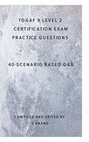 TOGAF 9 Level 2 Exam Practice Questions: 40 scenario based practice questions for TOGAF level 2 examination
