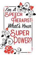 I'm a Speech Therapist What's Your Super Power?