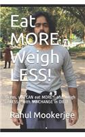 Eat MORE - Weigh LESS!