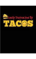 Easily Distracted By Tacos