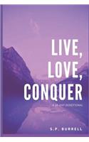 Live, Love, Conquer