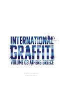 International Graffiti: Volume 3: Athens, Greece(3 International Graffiti)