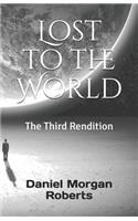 Lost to the World: The Third Rendition