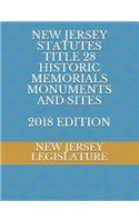 New Jersey Statutes Title 28 Historic Memorials Monuments and Sites 2018 Edition