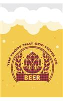 The Proof That God Love Us: Beer Tasting Journal for Home Brew and Great Gift for Beer Lovers