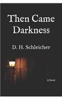 Then Came Darkness