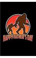 Happy Father's Day: Happy Father's Day Journal with Bigfoot and His Son on the Cover.