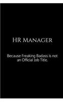 HR Manager Because Freaking Badass Is Not an Official Job Title.