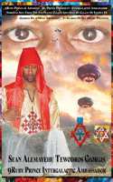 9ruby Prince of Abyssinia Da Prince President Intergalactic Ambassador Spiritual Soul from the 7th Planet Called Abys Sinia of Galaxy Elyown El