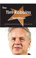 The Tim Robbins Handbook - Everything You Need to Know about Tim Robbins