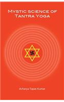 Mystic Science of Tantra Yoga
