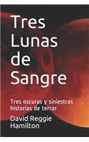 Tres Lunas de Sangre