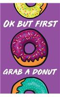 Ok But First Grab a Donut