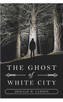 The Ghost of White City