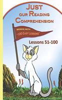 Just Our Reading Comprehension - Lessons 51-100