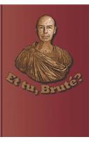 Et Tu, Brute?