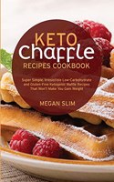 Keto Chaffle Recipes Cookbook