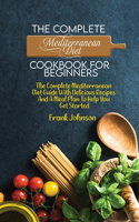 The Complete Mediterranean Diet Cookbook For Beginners