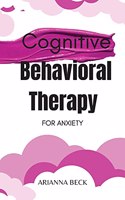 Cognitive Behavioral Therapy for Anxiety
