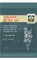 War in the Air. Being the Story of the Part Played in the Great War by the Royal Air Force: v. 6(English)
