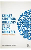 China's Strategic Interests in the South China Sea