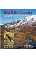Red Kite Country: A Celebration of the Wildlife and Landscape of Mid Wales