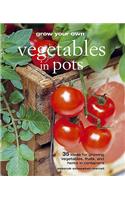 Grow Your Own Vegetables in Pots