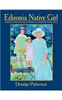 Edisonia Native Girl, the Life Story of Florence Keen Sansom Artist Born on the Edison Estate, Fort Myers, Florida