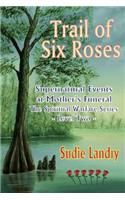 Trail of Six Roses