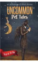 Uncommon Pet Tales