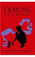 Demons, Dolls, & Milkshakes