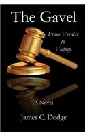 The Gavel: From Verdict to Victory