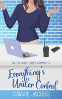 Everything's Under Control: (1 Willow Creek)