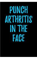 Punch Arthritis in the Face: Blank Lined Journal