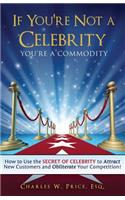 If You're Not a Celebrity ... You're a Commodity!