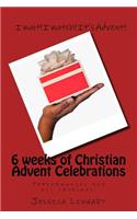 6 weeks of Christian Advent Celebrations