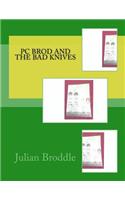 Pc Brod And The Bad Knives