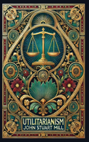 Utilitarianism (Collector's Edition) (Laminated Hardback with Jacket)