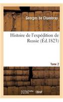 Histoire de l'Expédition de Russie. Tome 2