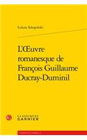 L'Oeuvre Romanesque de Francois Guillaume Ducray-Duminil