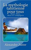 La mythologie tahitienne pour tous