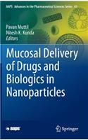 Mucosal Delivery of Drugs and Biologics in Nanoparticles