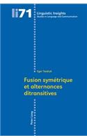Fusion Symaetrique Et Alternances Ditransitives