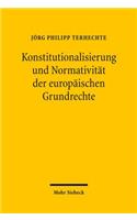 Konstitutionalisierung und Normativitat der europaischen Grundrechte