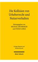 Die Kollision Von Urheberrecht Und Nutzerverhalten